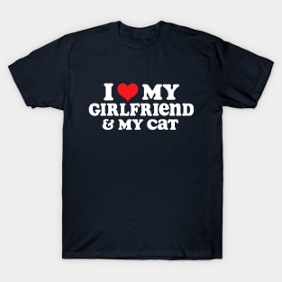 I Love My Girlfriend And My Cat T-Shirt